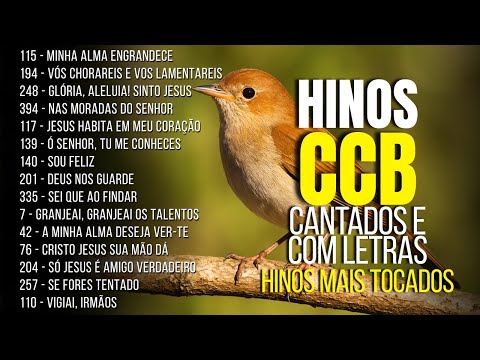 HINOS CCB 115, 194, 248, 394, 117, 139, 140, 201, 335, 7, 42, 76, 204, 257, 110 Hinos Cantados