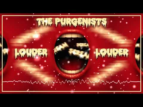 The Purgenists - Louder (OUT NOW)