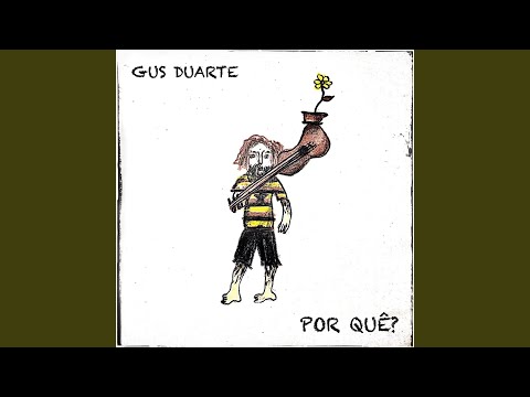 Por Quê? - Gus Duarte
