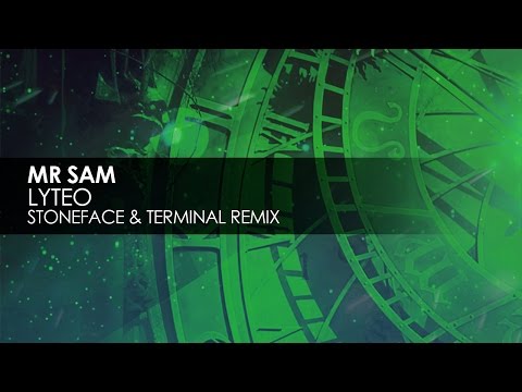 Mr Sam - Lyteo (Stoneface & Terminal Remix)