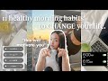 11 Healthy Habits You NEED In Your Morning Routine ️ How To Change Your Life Be Productive