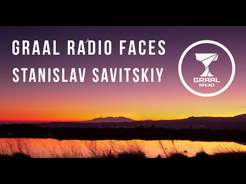 Stanislav Savitskiy - Graal Radio Faces (12.05.2020)