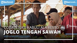 Wajib Cobain Nasi Kebuli Ala Joglo Tengah Sawah, Kuliner Enak dan Ragam Menu Murah di Klaten