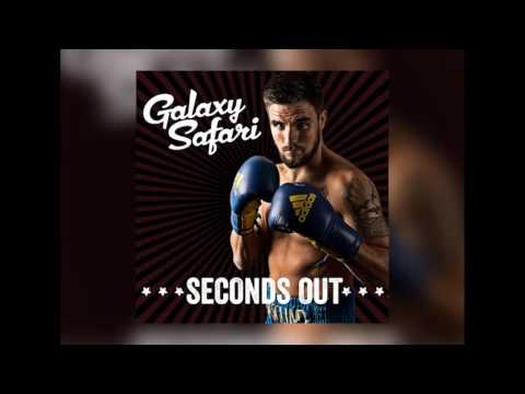Galaxy Safari - Seconds Out
