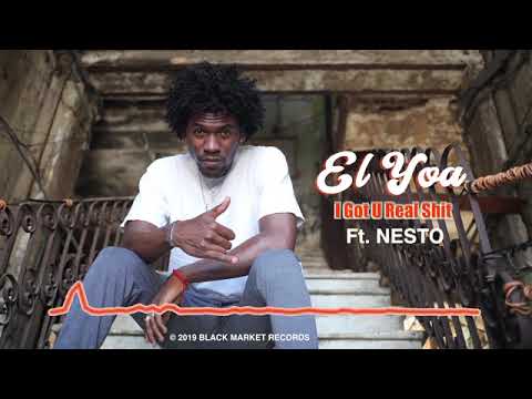 El Yoa ft Nesto - I Got U Real Shit. (Official Audio)