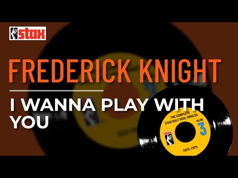 Frederick Knight - I Wanna Play With You (Official Audio)