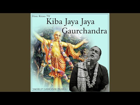 Kiba Jaya Jaya Gaurchandra
