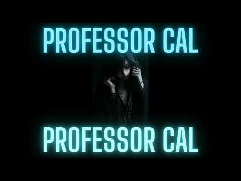 Professor Cal - ProfessorCal — took his soul away, but in a good way