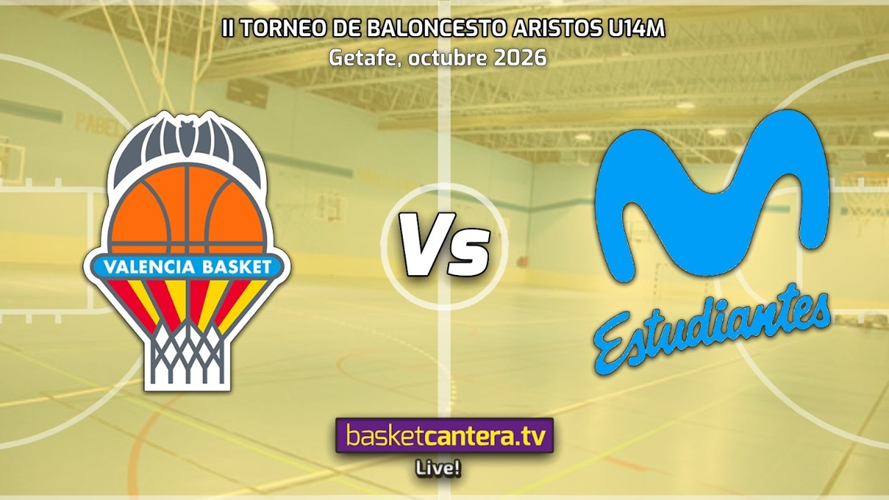 #Directo U14M. VALENCIA BASKET vs MOVISTAR ESTUDIANTES.- Torneo Aristos Infantil masc. 2026