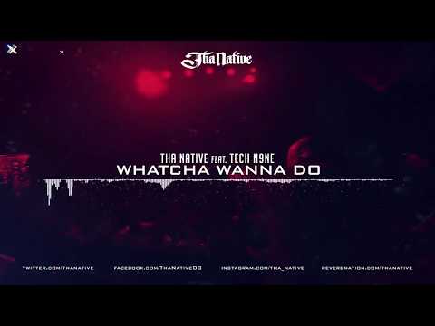 Tha Native featuring Tech N9Ne - Whatcha Wanna Do - Music Video