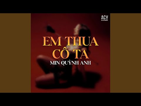 Em Thua Cô Ta (ACV Remix)