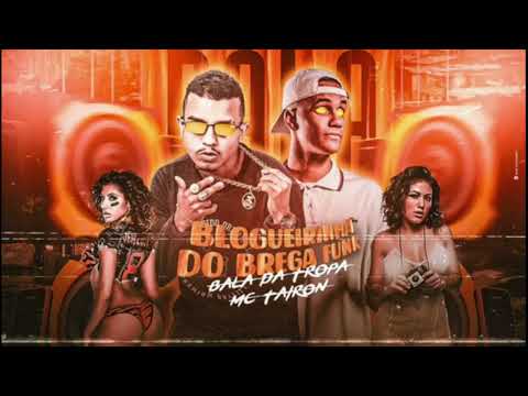 BREGÃ FUNK 2022 MC BALA DA TROPA, MC TAIRON bregãfunk2022