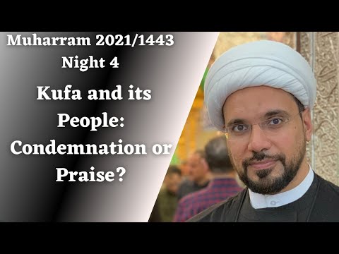 4. Kufa and it's People: Condemnation or Praise? | Eve of 4th Muharram | Sheikh Mohammed Al-Hilli