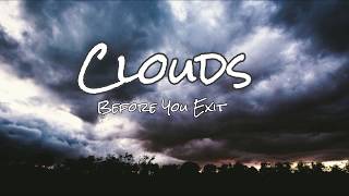 Before You Exit- Clouds (Lyrics)