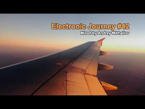 Electronic Journey #042 mixed by Andrey Mikhailov