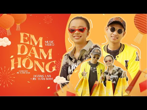 EM DÁM HÔNG - HOÀNG LAN x JIN TUẤN NAM [ OFFICIAL MUSIC VIDEO ]