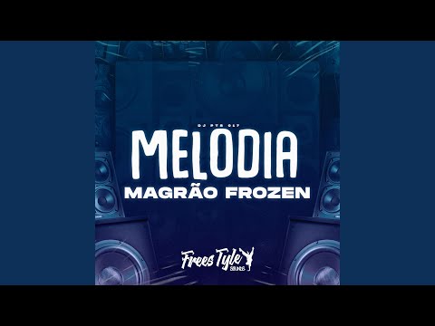 Melodia Magrão Frozen