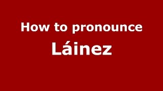 How to pronounce Láinez