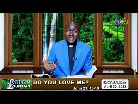 DAILY FOUNTAIN DEVOTIONAL OF APRIL 30, 2022 - THE VEN. GIDEON E. OTANWA