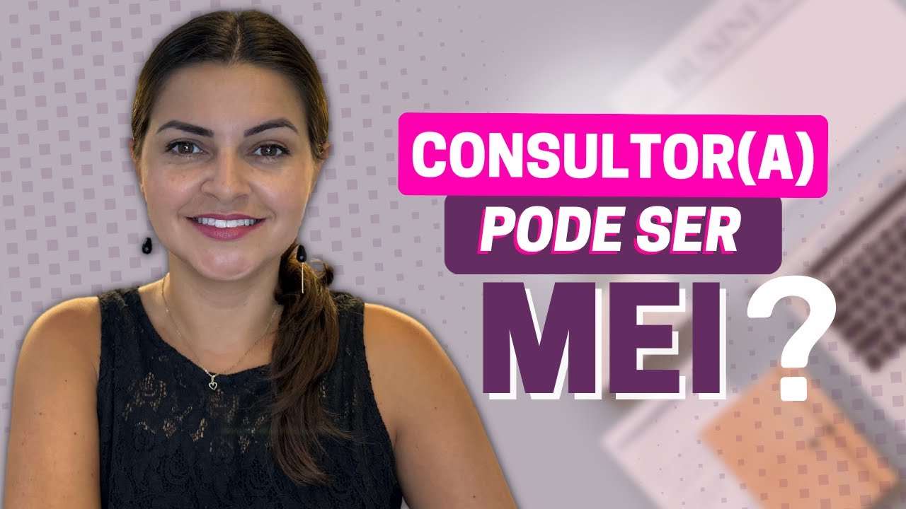 CONSULTOR(A) pode ser MEI? Como abrir uma EMPRESA DE CONSULTORIA