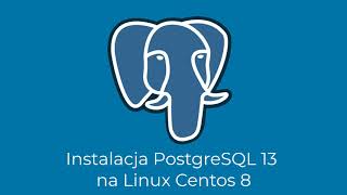 SQL dla początkujących - PostgreSQL - kurs z podręcznikiem PDF: Instalacja PostgreSQL - Linux Centos