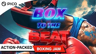 PICO VR Game | Box To The Beat VR | PICO 4