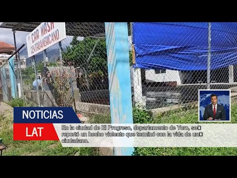 Tragedia en Yoro: Asesinan a presunto dueño de Car Wash en El Progreso