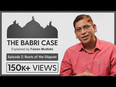 #Babri Case:  Roots of the Dispute | Episode 2: Explained by Faizan Mustafa | Video