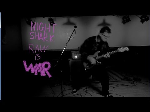 // NIGHT SHARK : RAW IS WAR