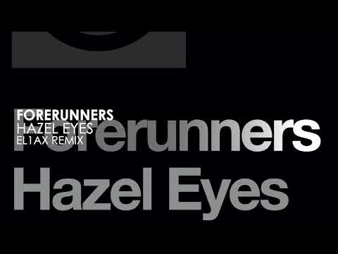 Forerunners - Hazel Eyes (EL1AX Remix)