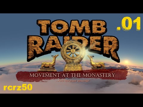 01 - TRLE-Tomb Raider - Movement at the Monastery#1: video 1-5 rcrz50
