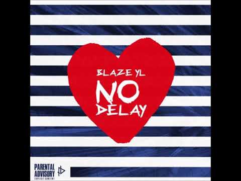 BlazeYL - No Delay (prod.by o12beats)