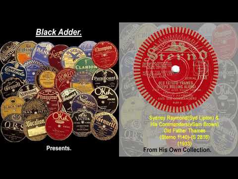 Sydney Raymond(Syd Lipton) & His Commanders(v Sam Brown) - Old Father Thames(1933)
