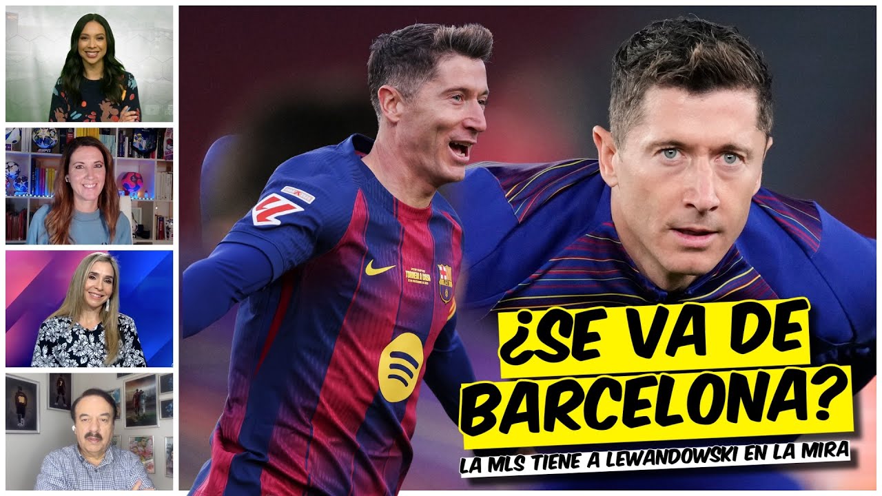 EL FUTURO DE LEWANDOWSKI, ¿SEGUIR en BARCELONA o irse a la MLS? | Exclusivos