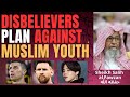 DISBELIEVERS PLAN against MUSLIM YOUTH - Sheikh Salih al Fawzan حفظه الله