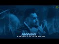 Anyway Official Audio Cheema Y Gur Sidhu Punjabi Song