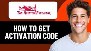 HOW TO GET AVIATOR PREDICTOR ACTIVATION CODE IN 2026 (QUICK & EASY)