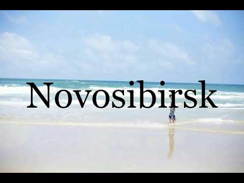 How To Pronounce Novosibirsk🌈🌈🌈🌈🌈🌈Pronunciation Of Novosibirsk