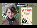 Jill Lepore: The Birth and Future of Data Mining and Voter Manipulation