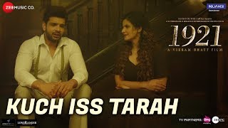 Kuch Iss Tarah  1921  Zareen Khan & Karan Kund