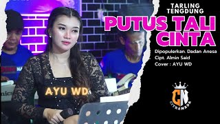 Download lagu PUTUS TALI CINTA ~ AYU WD COVER TARLING TENGDUNG CITRA NADA mp3