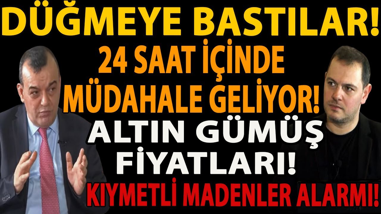 DÜĞMEYE BASTILAR! 24 SAAT İÇİNDE MÜDAHALE GELİYOR! ALTIN GÜMÜŞ FİYATLARI! KIYMETLİ MADENLER ALARMI!