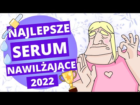 NAJLEPSZE serum NAWILŻAJĄCE! - Zestawienie TOP kosmetyków!