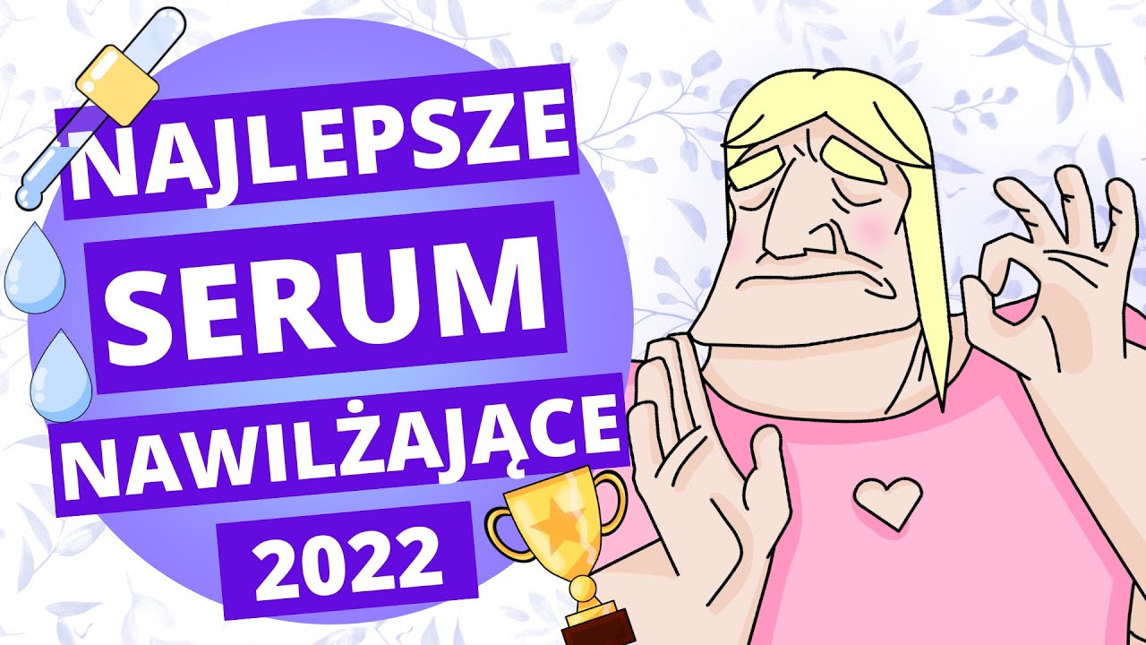 Watch NAJLEPSZE serum NAWILŻAJĄCE! - Zestawienie TOP kosmetyków! now NAJLEPSZE serum NAWILŻAJĄCE! - Zestawienie TOP kosmetyków!