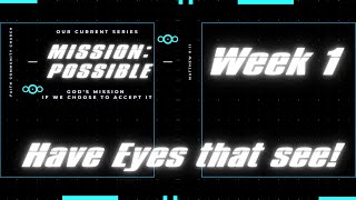 Mission Possible: Have Eyes That See!