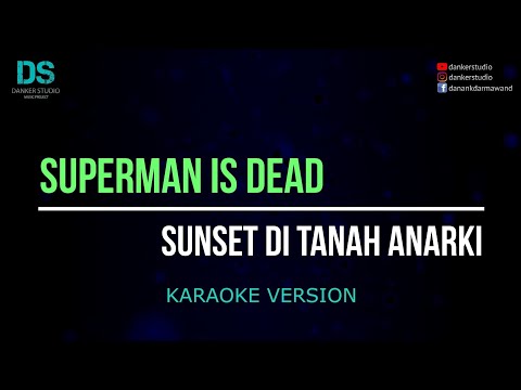 Superman is dead - sunset di tanah anarki (karaoke version) tanpa vokal
