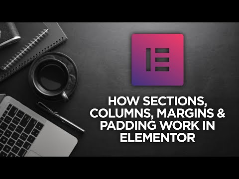 How Sections, Columns, Margins & Padding Work in Elementor