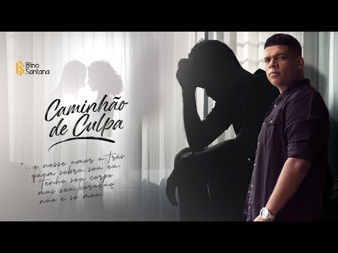 Bino Santana - Caminhão de Culpa
