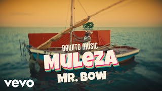 Mr Bow - Muleza (Official Music Video)