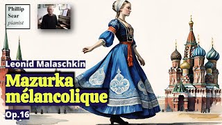Leonid Malaschkin : Mazurka Melancolique , Op. 16